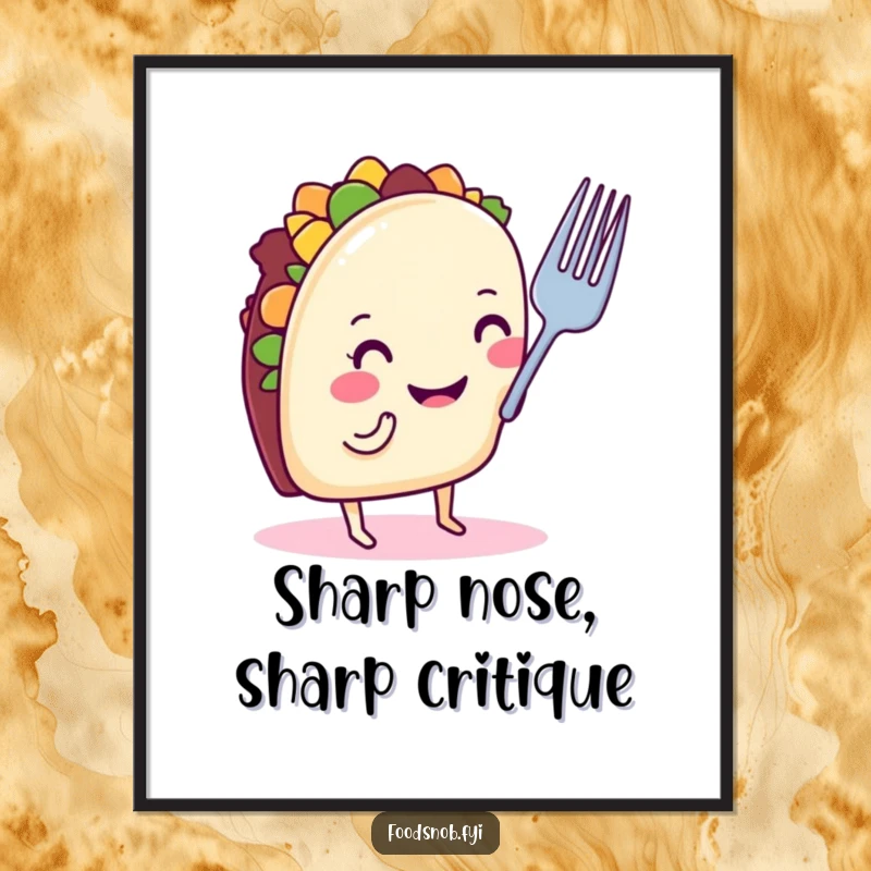 Funny taco digital art print with a smiling taco on tiny legs, nose-critiquing a small fork, perfect humorous wall art file.