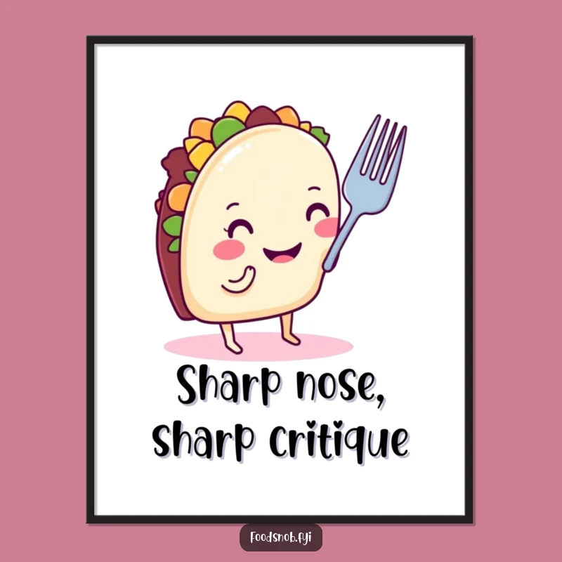 Funny Taco Critiquing Fork Digital Art: Hilarious Foodie Print Gift