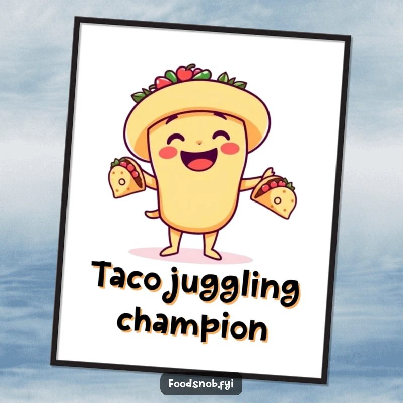Funny poster of a smiling taco character expertly juggling three tiny tacos, perfect for humorous kitchen decor.