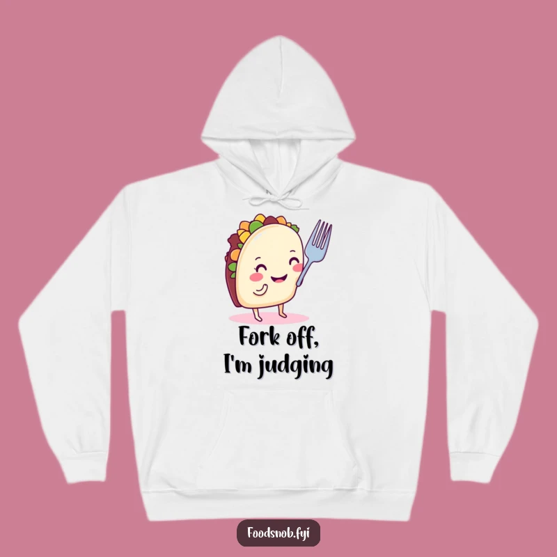 Funny Taco Critiquing Fork Hoodie: Cozy & Hilarious Foodie Apparel Gift
