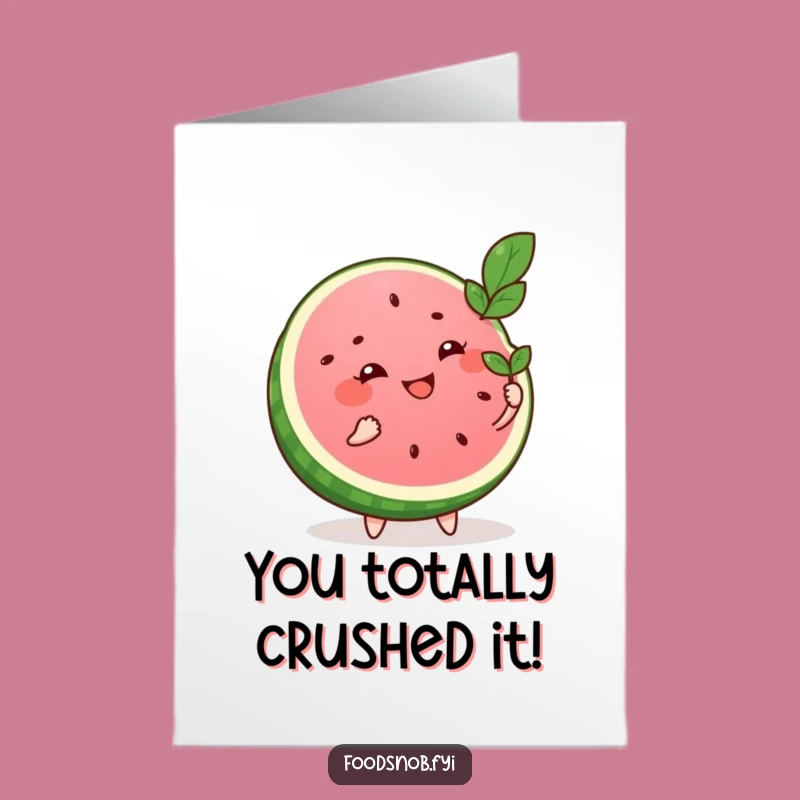 Free Printable Congrats Card: Funny Watermelon Slice Fanning - Yay Downloadable!